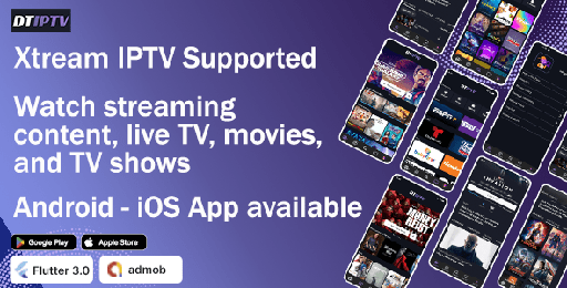 DTIPTV  Ultimate IPTV Flutter App for Android &amp; iOS