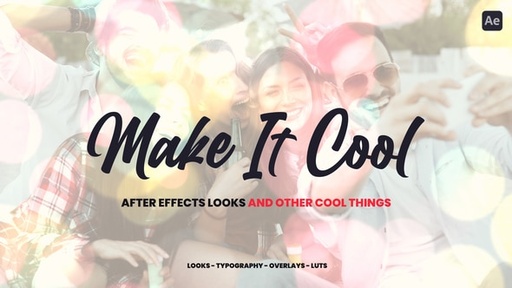 Make It Cool  800+ Looks And Assets For After Effects  47210203