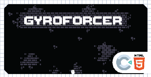 Gyroforcer  HTML5  Construct 3